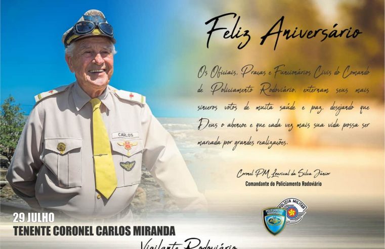 Ten. Coronel Carlos Miranda o lendário ” Vigiante Rodoviário” completa 87 anos.